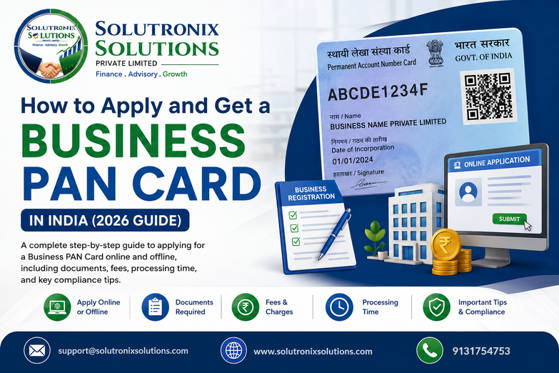Business PAN Card Registration in India 2026 – Complete Guide for Companies, LLPs, Partnership Firms and Startups by Solutronix Solutions